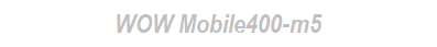 WOW Mobile400-m5