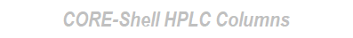 CORE-Shell HPLC Columns