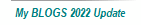 My BLOGS 2022 Update