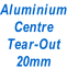 Aluminium Centre Tear-Out 20mm