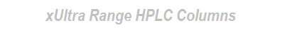 xUltra Range HPLC Columns